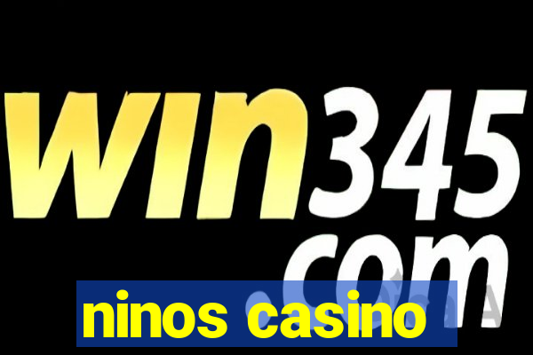 ninos casino